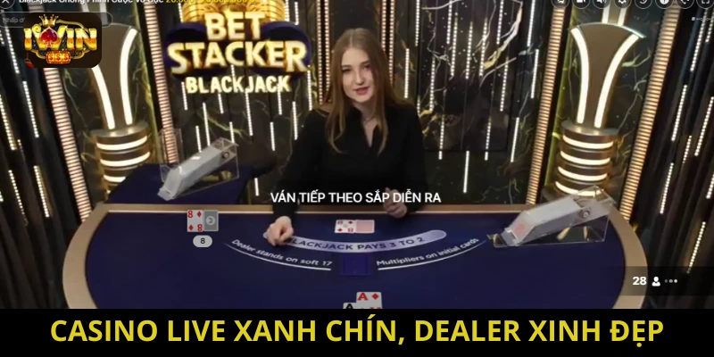 Casino live chân thực cùng dàn Dealer xinh đẹp